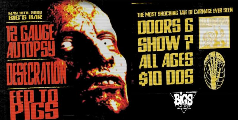 12 Gauge Autopsy Desecration Bigs Bar Sioux Falls SD