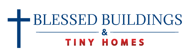 Blessed Buildings & Tiny Homes