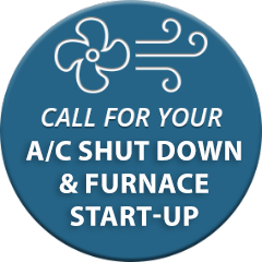 Call for your Furnace Shutdown & A/C Startup